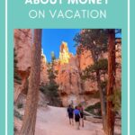 A family hikes a scenic rocky trail lined with tall trees and orange cliffs. Text reads: "Teaching kids about money on vacation. Financial responsibility the fun way!.